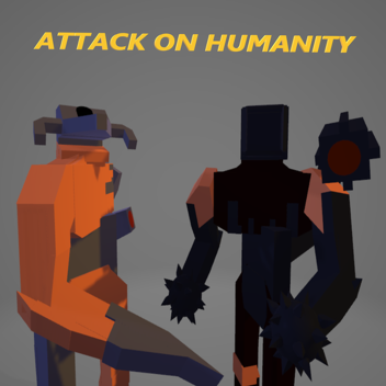 Attack On Humanity [Playground]