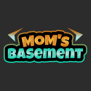 Mom's basement