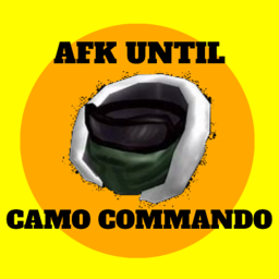 Afk Until Camo Commando
