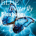 THE BLUE BUTTERFLY BLOXBURG BUILDING GROUP!