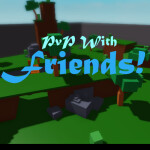 PvP with friends