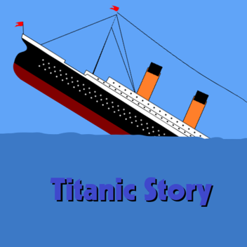 Titanic Story