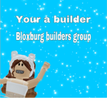Bloxburg good builders group