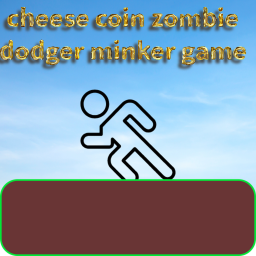 cheese coin zombie dodger minker game