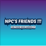 NPC'S FRIENDS !!!