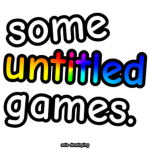 some untitled games