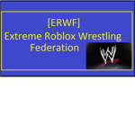 ERWF (Extreme Roblox Wrestling Federation)