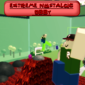 [W.I.P] Extreme Nostalgic Obby