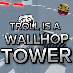 Troll Is a Wallhop Tower (UPD)