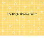 The Bright Banana Bunch