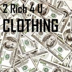 2 Rich 4 U Clothing