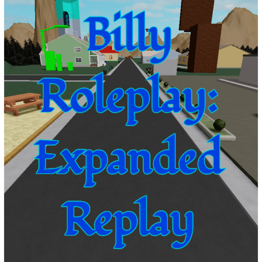 Billy Roleplay: Expanded Replay