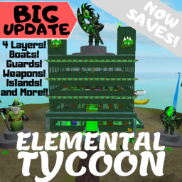 *SAVE* Elemental Tycoon! [BIG UPDATE]