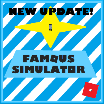 🌟 Famous Simulator 🌟  [NEW UPDATE!] 🌟