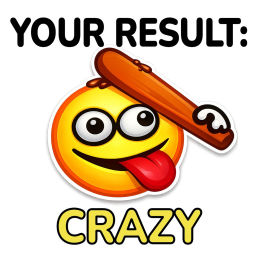 Are You Crazy?