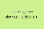 le epic gamer clothes