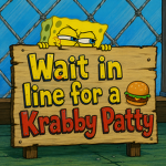 Wait in line for a krabby patty