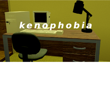 Kenophobia