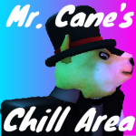 Mr. Cane's Chill Area