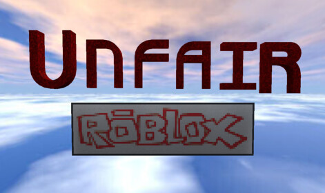 Unfair Roblox