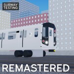 Subway Testing Remastered