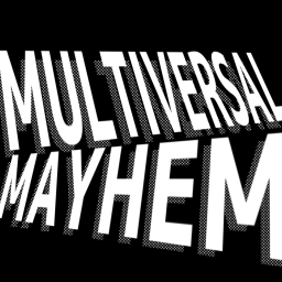 Multiversal Mayhem