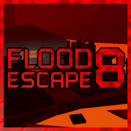 [NEW MAPS] Flood Escape 8