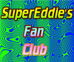 °º¤ø,¸¸,ø¤º°`°SuperEddie's Fan Club°º¤ø,¸¸,ø¤º°`°