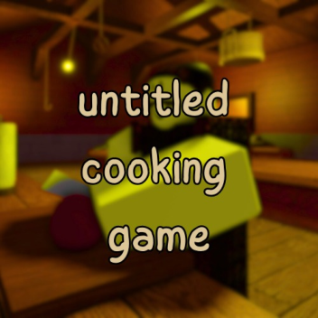 Untitled Cooking Game