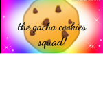 The Gacha cookie squad