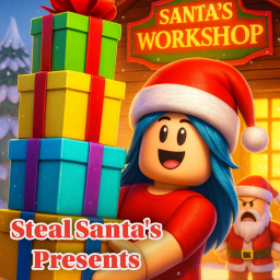 🎅Steal Santa's Presents (NOW OPEN!)