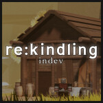 [Foraging Update] Re:Kindling INDEV