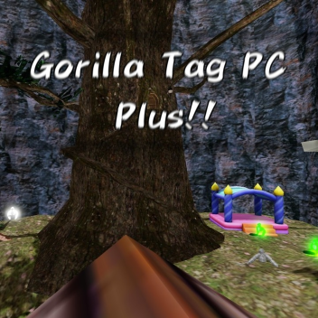 Gorilla tag PC PLUS!!