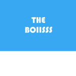 The boiiiisssssss