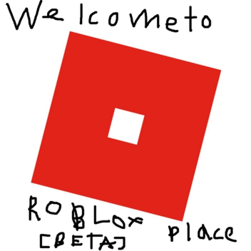Welcome To Roblox Place