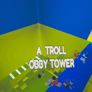 a troll obby tower