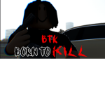 (BTK)BornToKill