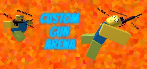 [CANCELLED] Custom Gun Arena!