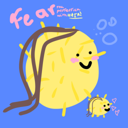 FEAR the PUFFERFISH WITH HAIR FAN GROUP's Place Nu