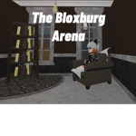 The Bloxburg Arena