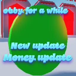 obby for a while