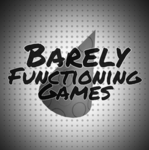 Barely Functioning Games
