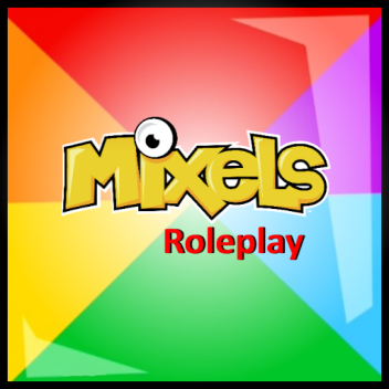 (OLD) Mixels Roleplay