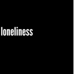 Loneliness