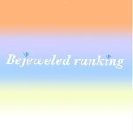 ~ Bejeweled ranking ~