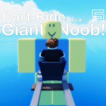 Cart Ride Into A Giant Noob!