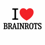 I like brainrots