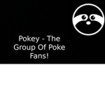 Pokey - The Group Of Poke Fans!