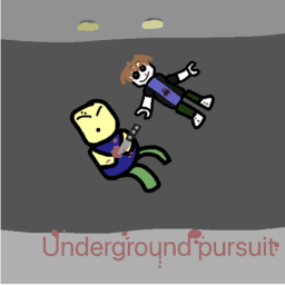 Underground pursuit