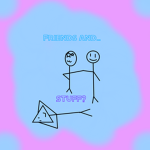 Friends and.. stuff